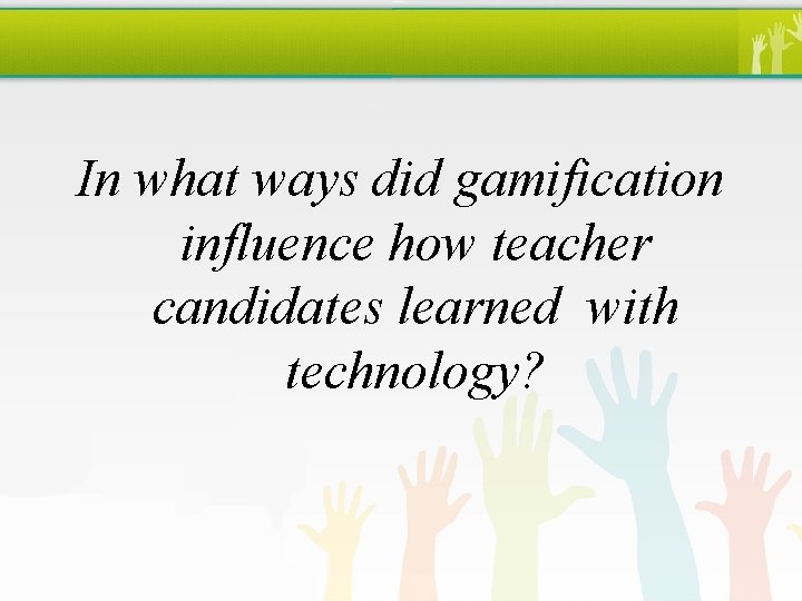 In what ways did gamification influence how teacher candidates learned with technology? 