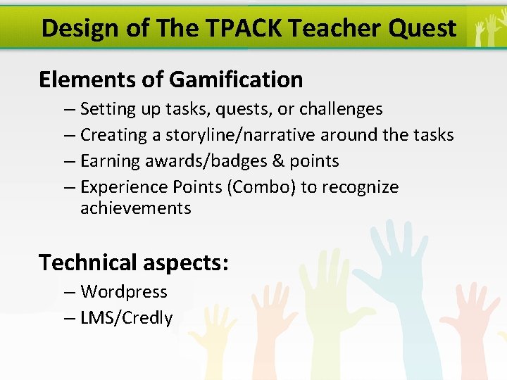Design of The TPACK Teacher Quest Elements of Gamification – Setting up tasks, quests,