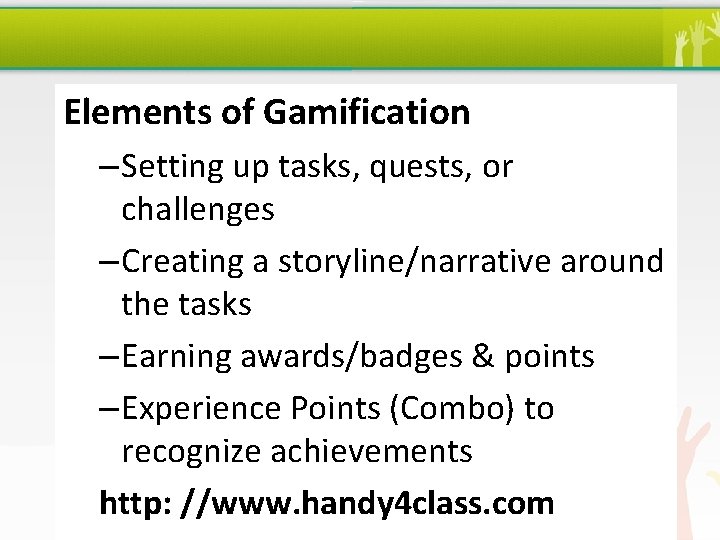 Problem: of Gamification Elements • Tardiness • – Setting up tasks, quests, or Incomplete