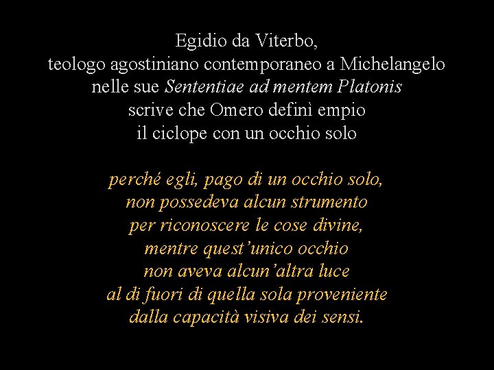 Egidio da Viterbo, teologo agostiniano contemporaneo a Michelangelo nelle sue Sententiae ad mentem Platonis