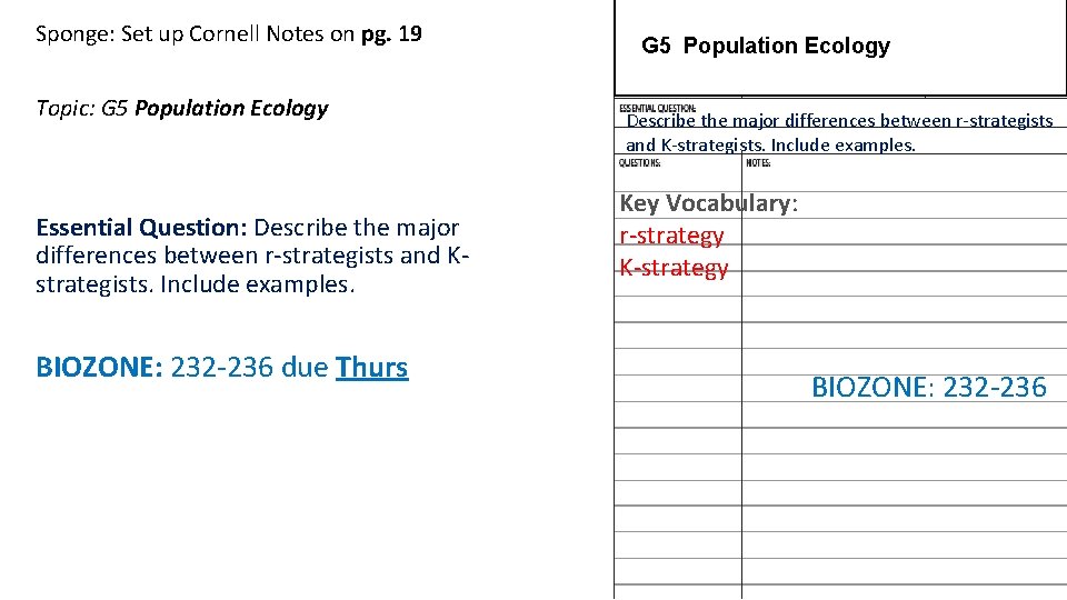 Sponge: Set up Cornell Notes on pg. 19 Topic: G 5 Population Ecology Essential