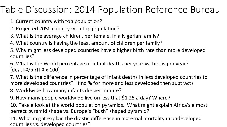 Table Discussion: 2014 Population Reference Bureau 1. Current country with top population? 2. Projected