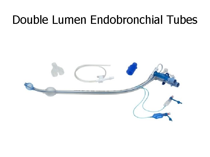 Double Lumen Endobronchial Tubes 