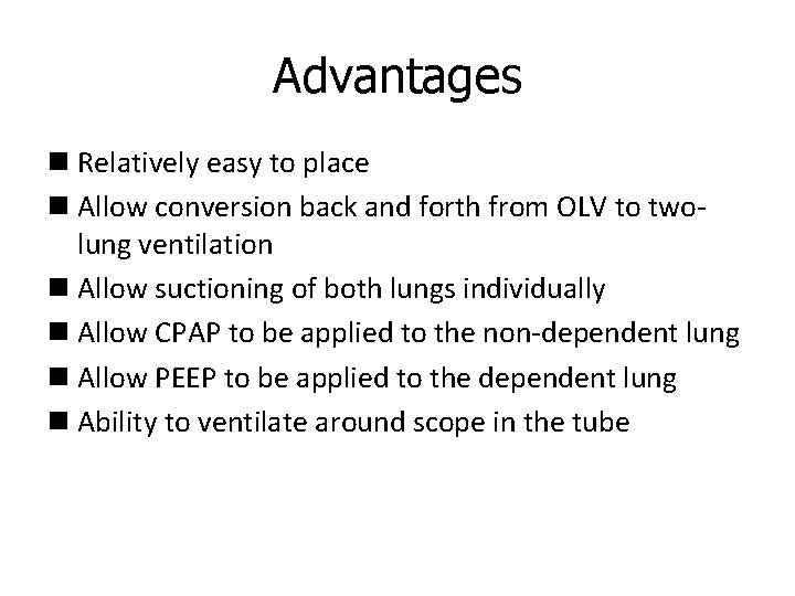 Advantages n Relatively easy to place n Allow conversion back and forth from OLV