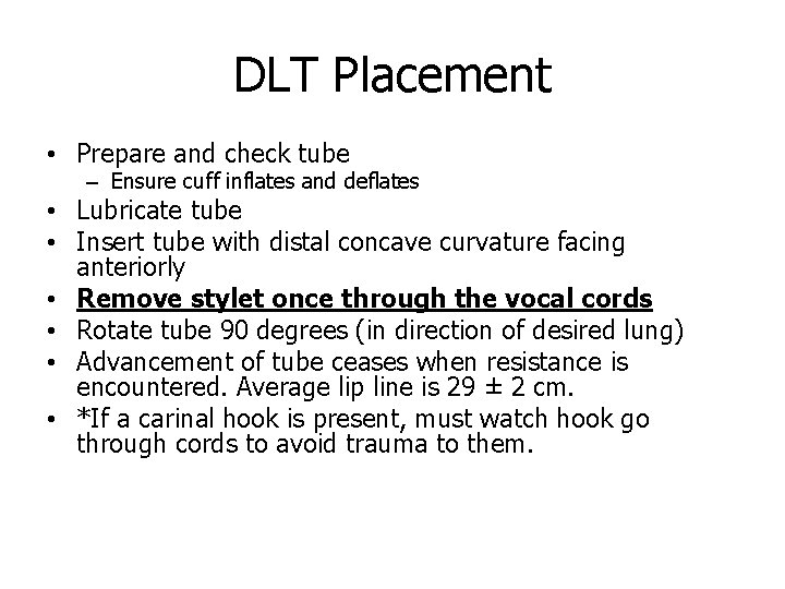 DLT Placement • Prepare and check tube – Ensure cuff inflates and deflates •