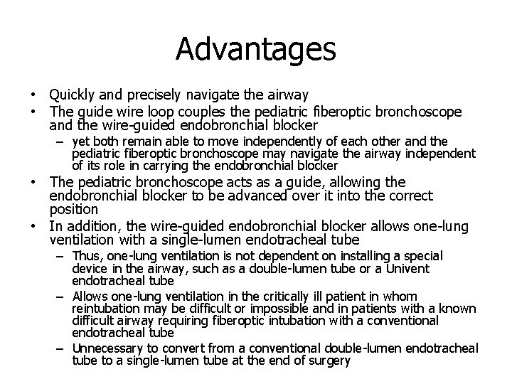 Advantages • Quickly and precisely navigate the airway • The guide wire loop couples