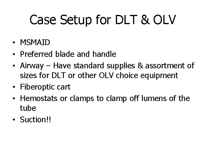 Case Setup for DLT & OLV • MSMAID • Preferred blade and handle •