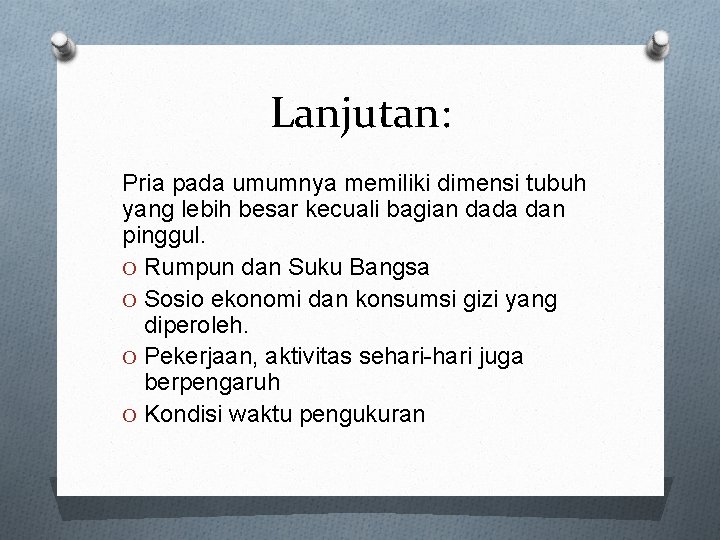 Lanjutan: Pria pada umumnya memiliki dimensi tubuh yang lebih besar kecuali bagian dada dan