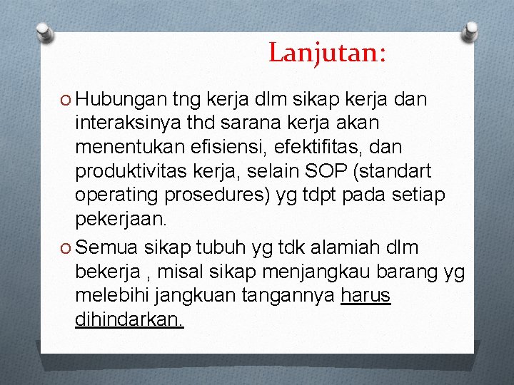Lanjutan: O Hubungan tng kerja dlm sikap kerja dan interaksinya thd sarana kerja akan