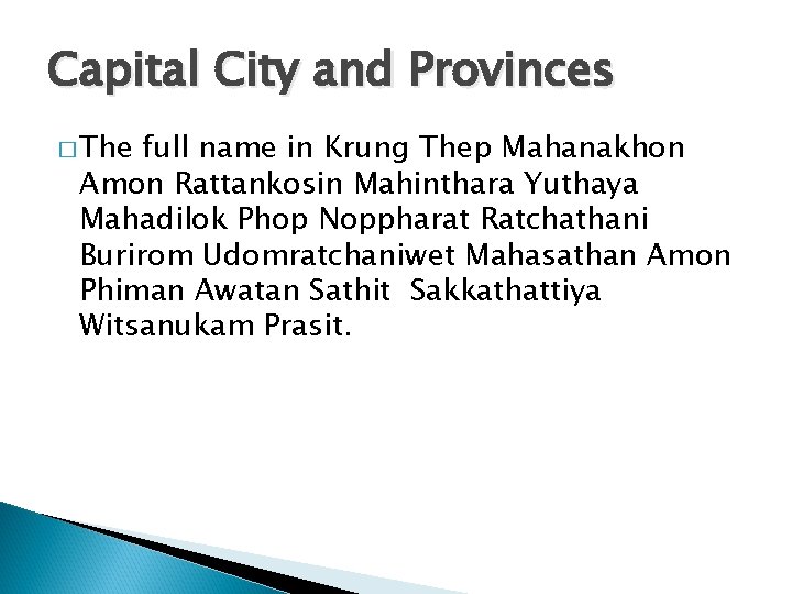 Capital City and Provinces � The full name in Krung Thep Mahanakhon Amon Rattankosin