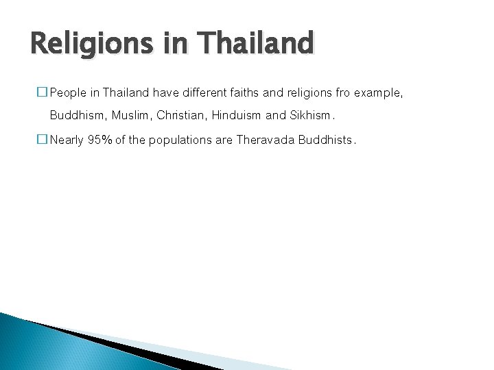 Religions in Thailand � People in Thailand have different faiths and religions fro example,