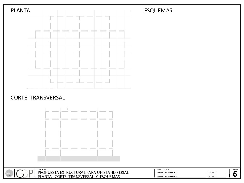 PLANTA ESQUEMAS CORTE TRANSVERSAL TITULO PROPUESTA ESTRUCTURAL PARA UN STAND FERIAL PLANTA , CORTE