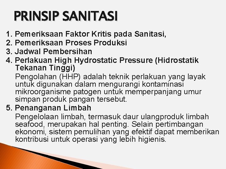 PRINSIP SANITASI 1. Pemeriksaan Faktor Kritis pada Sanitasi, 2. Pemeriksaan Proses Produksi 3. Jadwal