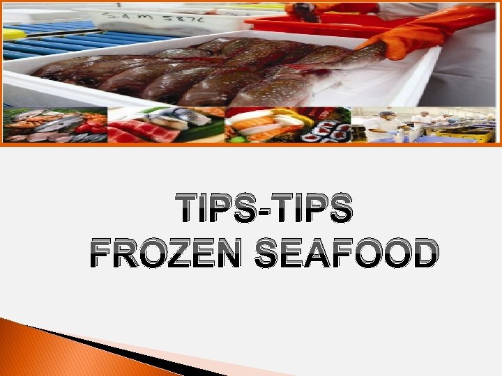 FROZEN SEAFOOD (CRAB) TIPS-TIPS FROZEN SEAFOOD 