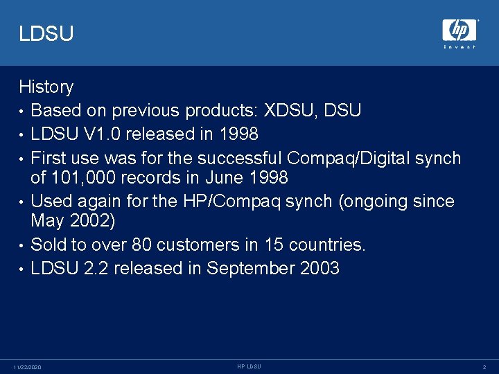 LDSU History • Based on previous products: XDSU, DSU • LDSU V 1. 0
