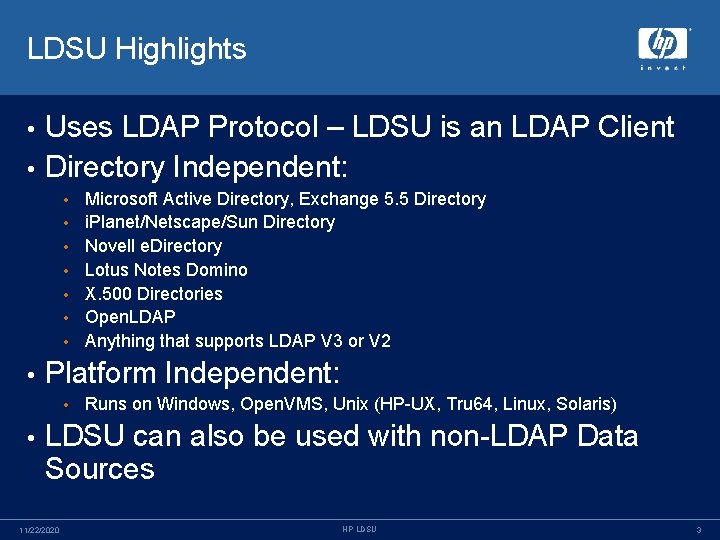 LDSU Highlights Uses LDAP Protocol – LDSU is an LDAP Client • Directory Independent: