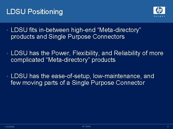 LDSU Positioning • LDSU fits in-between high-end “Meta-directory” products and Single Purpose Connectors •