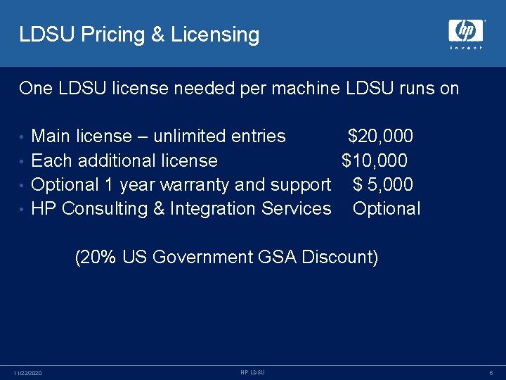 LDSU Pricing & Licensing One LDSU license needed per machine LDSU runs on Main