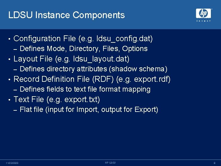 LDSU Instance Components • Configuration File (e. g. ldsu_config. dat) – • Layout File