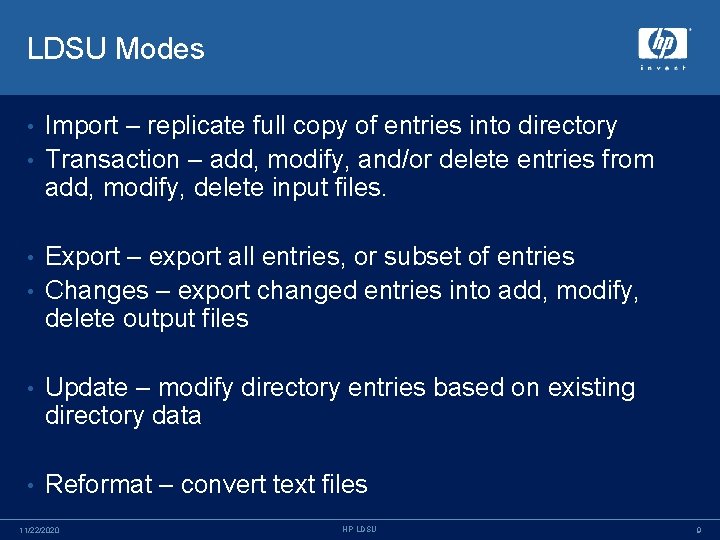 LDSU Modes Import – replicate full copy of entries into directory • Transaction –