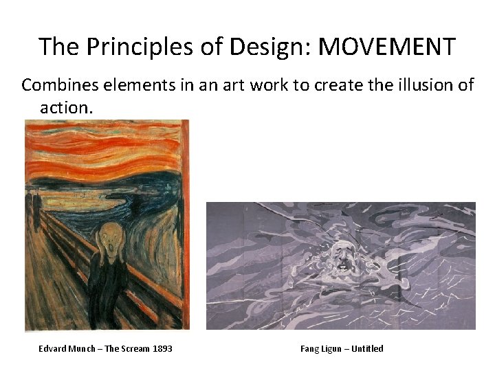 The Principles of Design: MOVEMENT Combines elements in an art work to create the