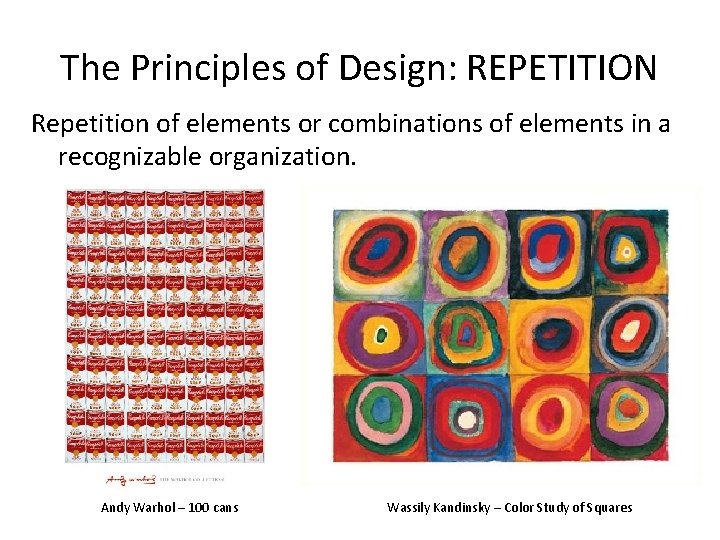 The Principles of Design: REPETITION Repetition of elements or combinations of elements in a