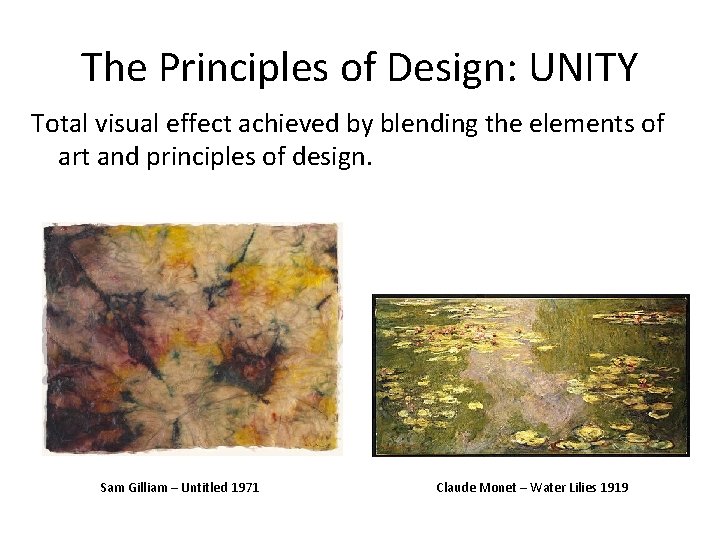 The Principles of Design: UNITY Total visual effect achieved by blending the elements of