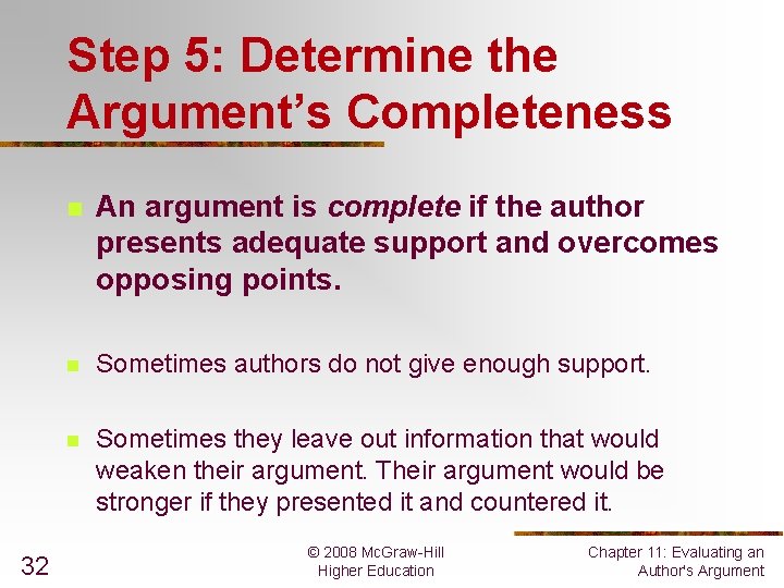 Step 5: Determine the Argument’s Completeness 32 n An argument is complete if the Step 5: Determine the Argument’s Completeness 32 n An argument is complete if the