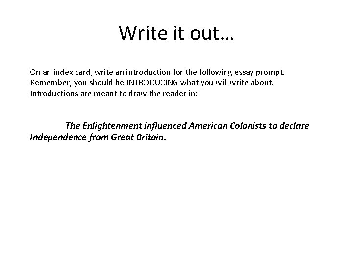 Write it out… On an index card, write an introduction for the following essay