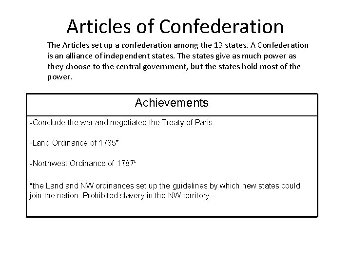 Articles of Confederation The Articles set up a confederation among the 13 states. A