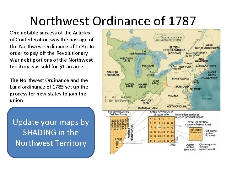 Northwest Ordinance of 1787 One notable success of the Articles of Confederation was the