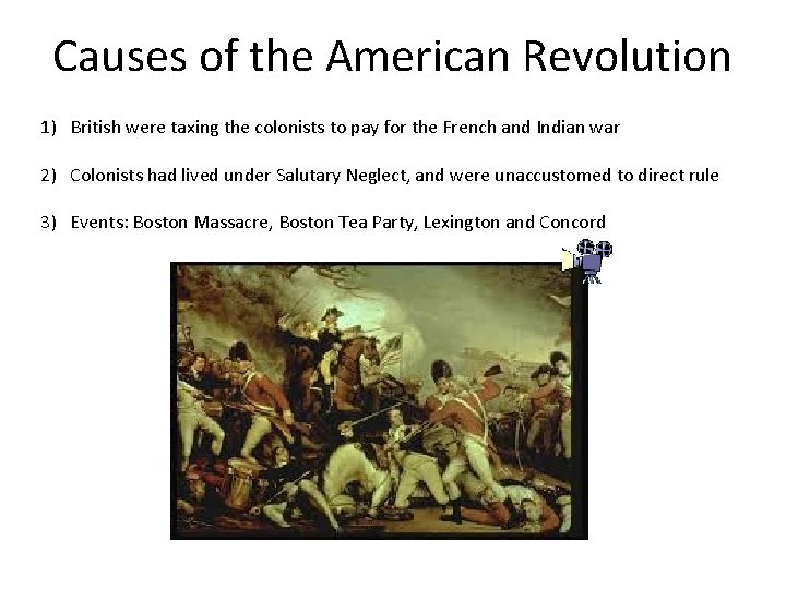 Causes of the American Revolution 1) British were taxing the colonists to pay for