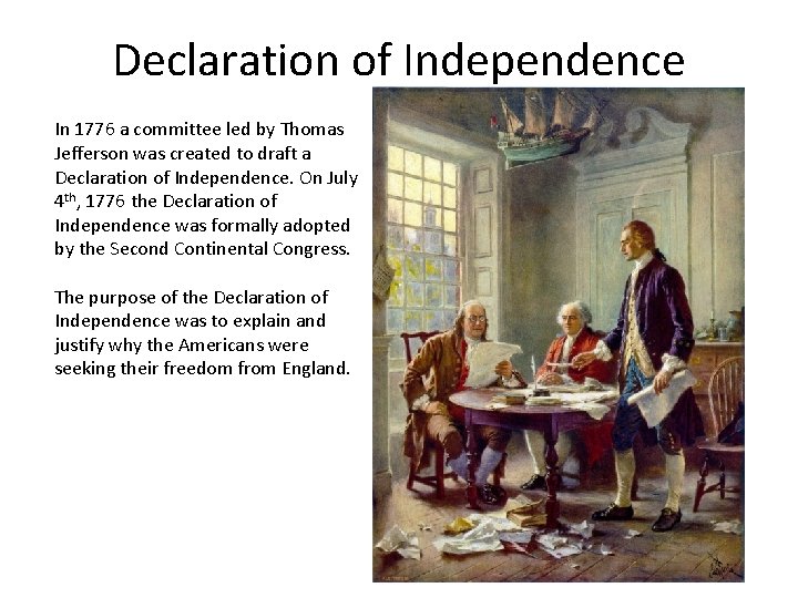 Declaration of Independence In 1776 a committee led by Thomas Jefferson was created to