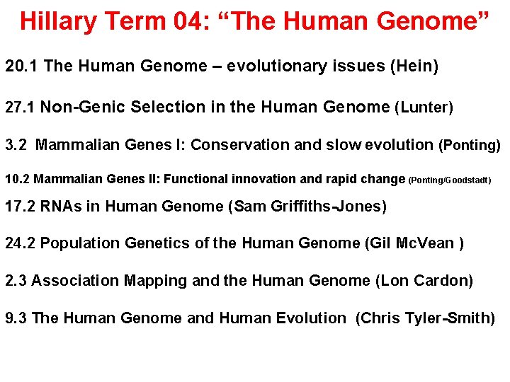 Hillary Term 04: “The Human Genome” 20. 1 The Human Genome – evolutionary issues