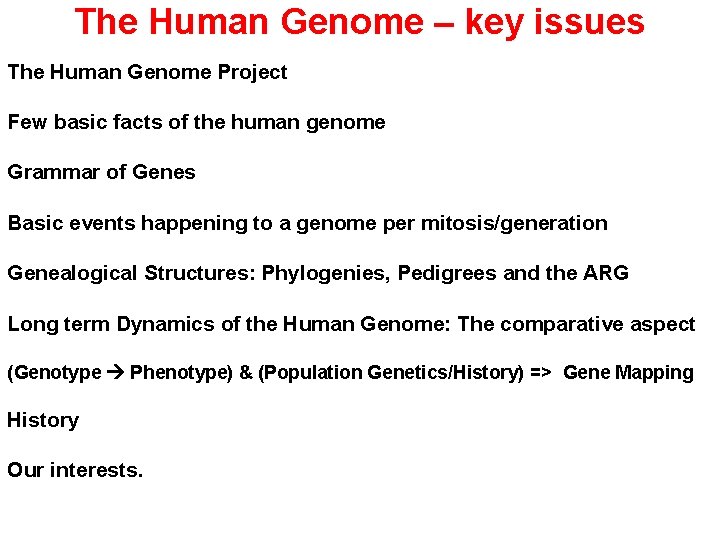 The Human Genome – key issues The Human Genome Project Few basic facts of