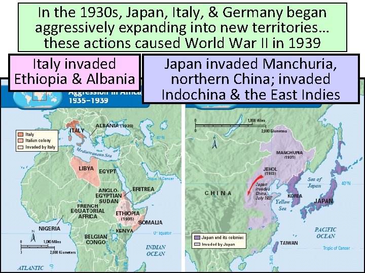 In the 1930 s, Japan, Italy, & Germany began aggressively expanding into new territories…