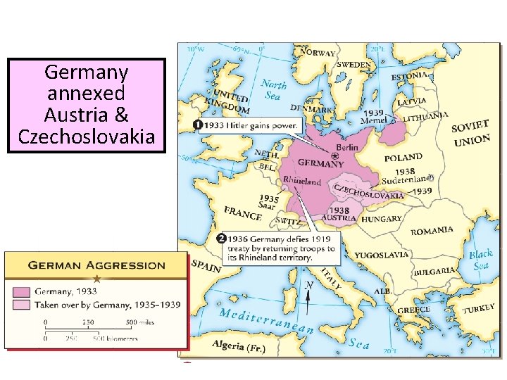 Germany annexed Austria & Czechoslovakia 