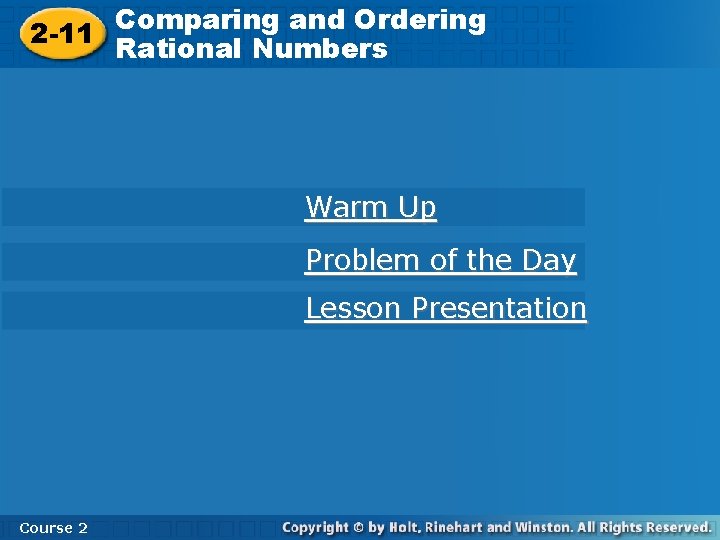 2 -11 Comparing and Ordering Rational Numbers Warm Up Problem of the Day Lesson