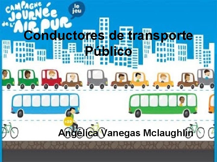 Conductores de transporte Público Angélica Vanegas Mclaughlin 
