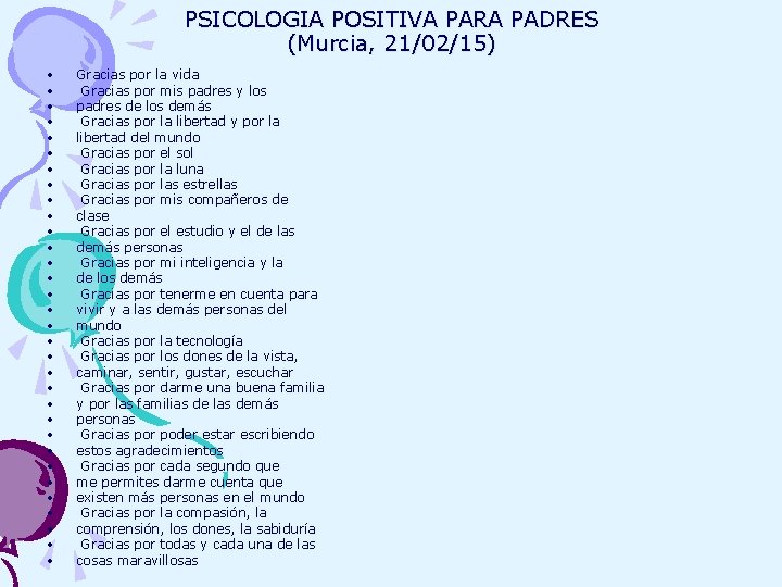 PSICOLOGIA POSITIVA PARA PADRES (Murcia, 21/02/15) • • • • • • • •