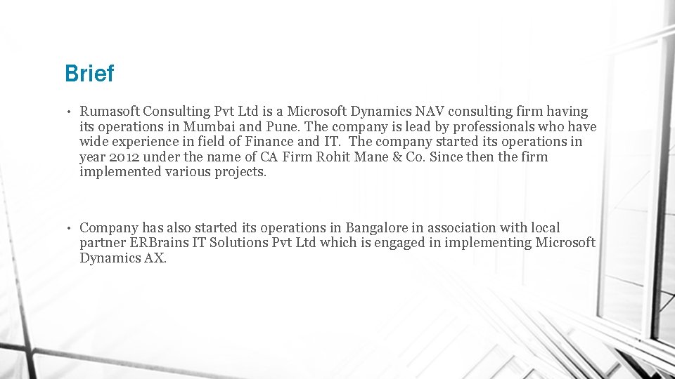 Brief • Rumasoft Consulting Pvt Ltd is a Microsoft Dynamics NAV consulting firm having