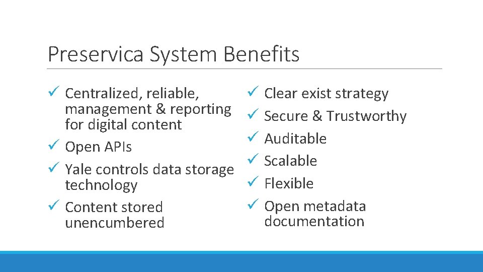 Preservica System Benefits ü Centralized, reliable, management & reporting for digital content ü Open
