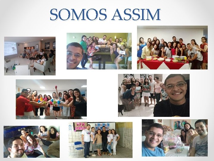 SOMOS ASSIM 