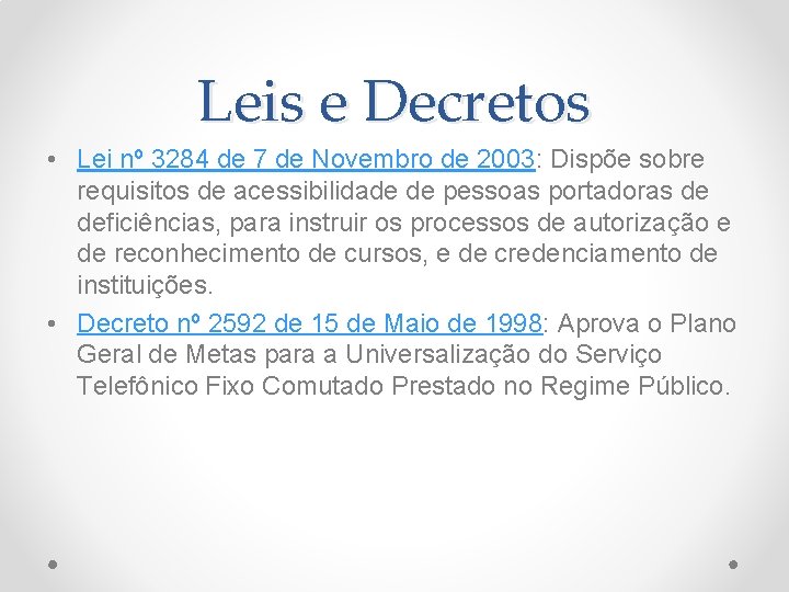 Leis e Decretos • Lei nº 3284 de 7 de Novembro de 2003: Dispõe