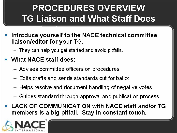 PROCEDURES OVERVIEW TG Liaison and What Staff Does § Introduce yourself to the NACE