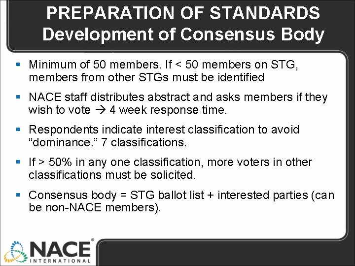 PREPARATION OF STANDARDS Development of Consensus Body § Minimum of 50 members. If <