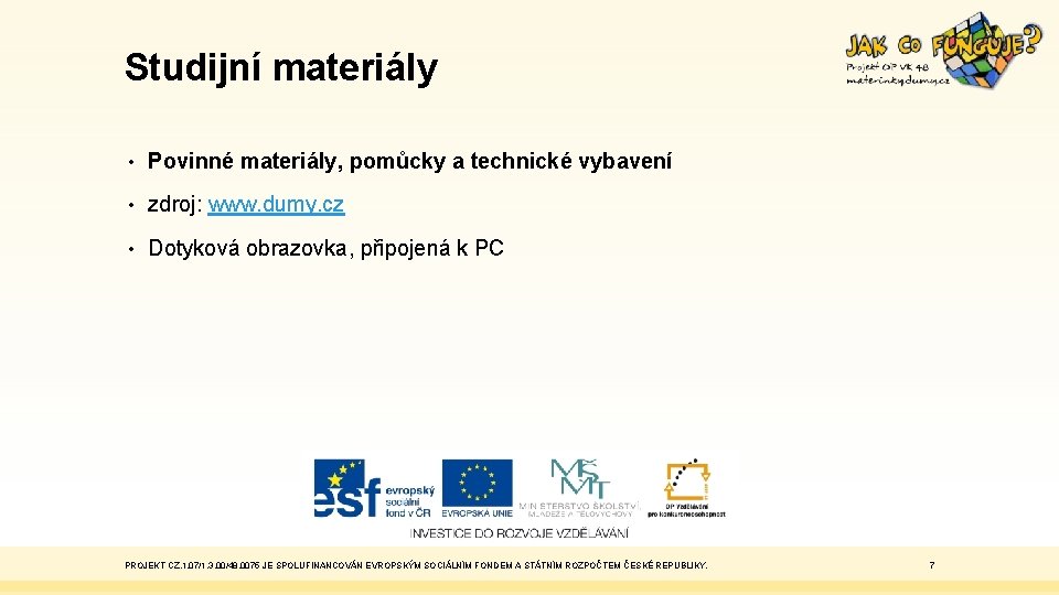 Studijní materiály • Povinné materiály, pomůcky a technické vybavení • zdroj: www. dumy. cz