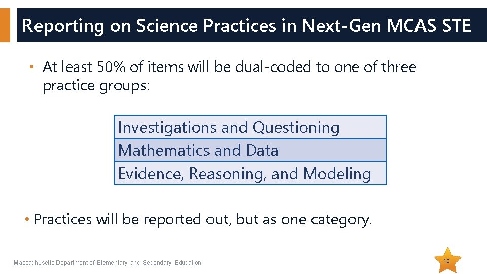 Reporting on Science Practices in Next-Gen MCAS STE • At least 50% of items