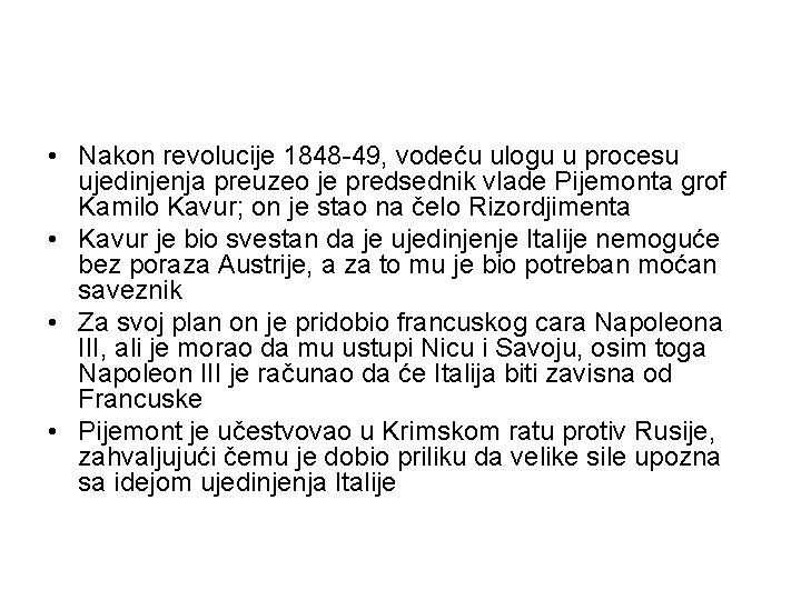 • Nakon revolucije 1848 -49, vodeću ulogu u procesu ujedinjenja preuzeo je predsednik • Nakon revolucije 1848 -49, vodeću ulogu u procesu ujedinjenja preuzeo je predsednik