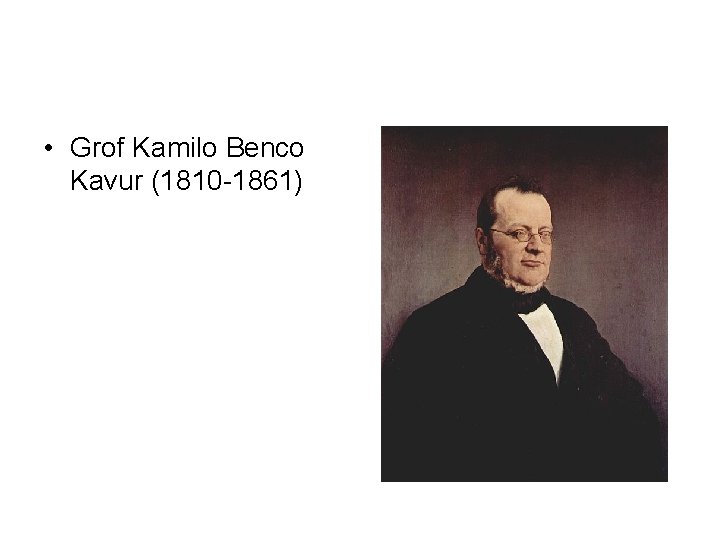 • Grof Kamilo Benco Kavur (1810 -1861) • Grof Kamilo Benco Kavur (1810 -1861)